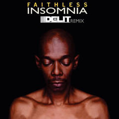 Faithless - Insomnia (Delit Remix)