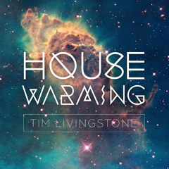 Tim Livingstone - Høuse Warming