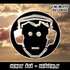 Henry Aya - Heavenly (Original Mix) [Kakaroto Records]