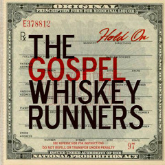 Hold On - The Gospel Whiskey Runners