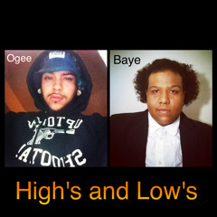 Highs N Lows - Ogee and B.A.Y.E (Produced by Roca Beats)