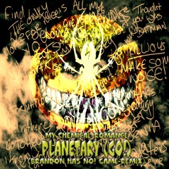 My Chemical Romance - Planetary (GO!) (Brandon Has NO! Game Remix)