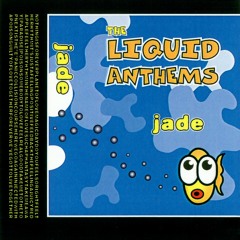 Jade - The Liquid Anthems (Side 2)