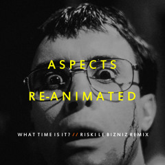 What Time Is It? (Riski Le Bizniz Remix)