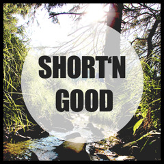 Short 'n good