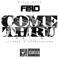 FELO - Come Thru Remix feat. Lil' Keke & Lucky Luciano