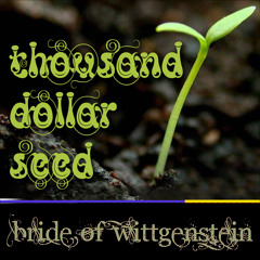 Thousand Dollar Seed (Dangerous to the Devil)