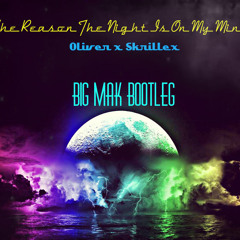 The Reason The Night Is On My Mind (Big Mak Bootleg)