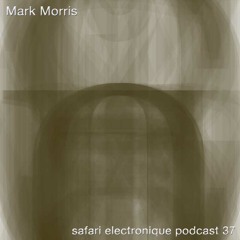 Mark Morris Safari Electronique Radioshow November 13