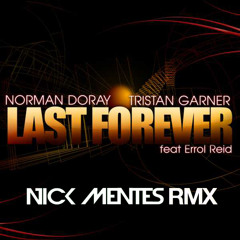 Tristan Garner & Norman Doray - Last Forever (Nick Mentes Remix)