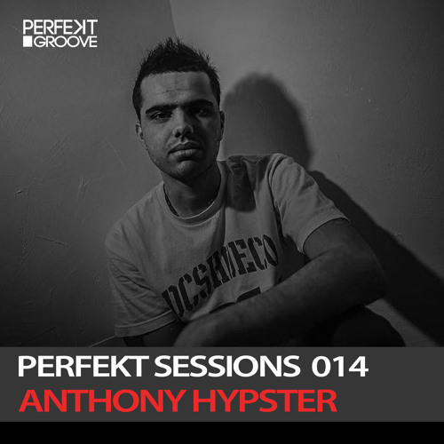 Perfekt Sessions Live 014 With Anthony Hypster