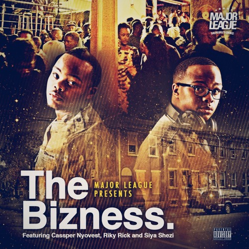 Download The Bizness - Major League DJz ft Cassper Nyovest, Riky Rick And Siya Shezi (Clean)