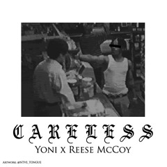 Careless Ft. Reese McCoy