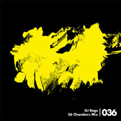 DJ Rags 36 Chambers LFTF Mix