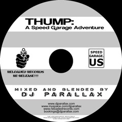THUMP:  A Speed Garage Adventure - Mixed & Blended by DJ PARALLAX