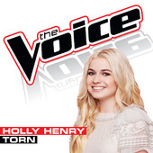 Holly Henry - Torn (The Voice - Studio Version)