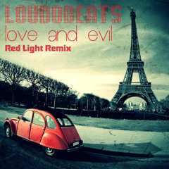 Loudobeats - Love And Evil (Red Light Remix)