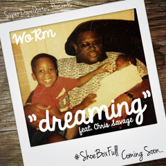 Dreaming (feat. @ChrisSavageNGE)