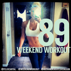 Weekend Workout: Episode 089