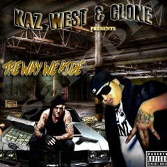 "The Way We Ride"- Kaz West & Clone