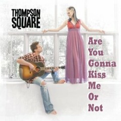 Thompson Square- Are You Gonna Kiss Me Or Not (Jazzy Joe ReDrum)