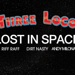 Three Loco - Lost In Space [UNRELEASED]