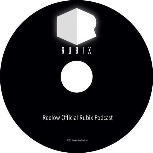 Reelow - Official Rubix/ 2013 November Podcast