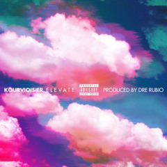 Kourvioisier "Elevate" (Produced By Dre Rubio)