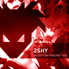 2Shy MC - Deception Podcast #3 - Various  Artists - 2012/2013 - Free Download