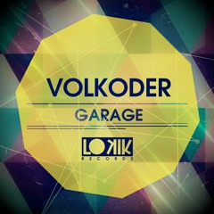 Volkoder - Garage (Original Mix) @ Lo Kik Records