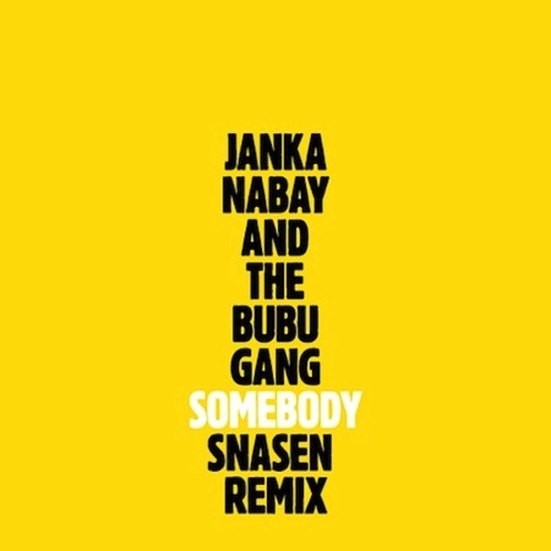 Janka Nabay - Somebody (Snasen Remix)