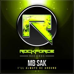MB Sak - I'll Always Be Around (OUT NOW)