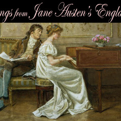Songs from Jane Austen's England, recorded in a drawing room not unlike the Bennet's