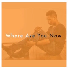 Where Are You Now