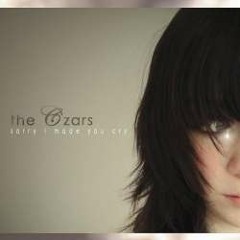 The Czars - For Emily