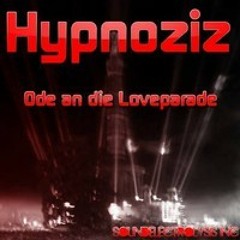 Hypnoziz - Ode an die Loveparade