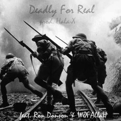 Karma - Deadly For Real (Feat. Ron Donson & WeX AllaH) [Prod. Hala-X]