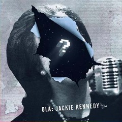 Ola - Jackie Kennedy (B.l.u Bootleg) FREE DOWNLOAD