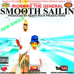 SMOOTH SAILIN by IRONMIKE THE GENERAL produced by Ready Rock Productions