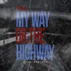 Titan -My way or the Highway (Produced By Dreyzah)