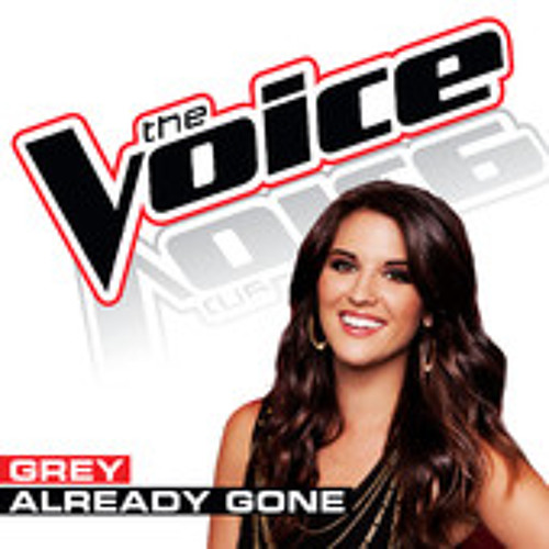 Grey - Already Gone (The Voice - Studio Version)