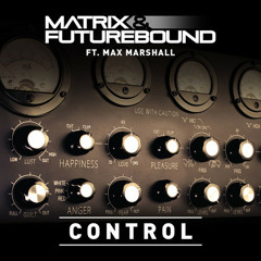 Matrix & Futurebound - Control - ft. Max Marshall