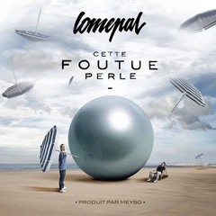 Lomepal - Cette Foutue Perle (prod Meyso)
