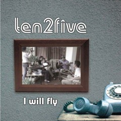 I Will Fly - Ten2Five (instrumental Only)