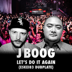 J Boog - Let's Do It Again (Eskei83 Dubplate)