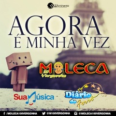 Agora É Minha Vez - Single by Moleca 100 Vergonha