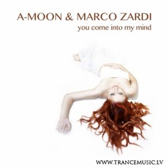 A-Moon & Marco Zardi - You Come Into My Mind (WillBeatz Edit)