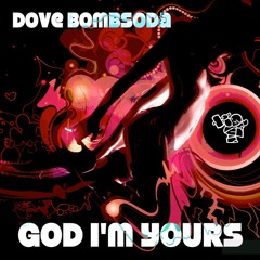 Banga & Bombsoda - God I'm yours