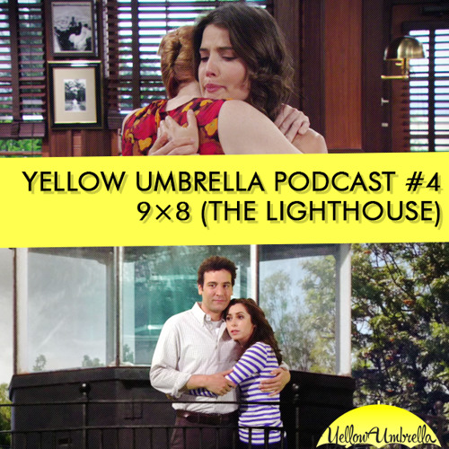 Stream Yellow Umbrella Podcast #5 - 9×8(The Lighthouse)- How I Met Your  Mother by Yellow Umbrella - How I Met Your Mother | Listen online for free  on SoundCloud