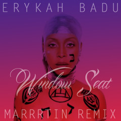Erykah Badu - Window Seat - MARRRTIN Rmx FREE DOWNLOAD